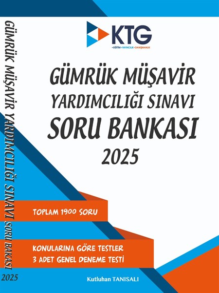 2025 GÜMRÜK MÜŞAVİR YARDIMCILIĞI SINAVI SORU BANKASI